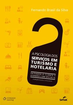 Imagem de PSICOLOGIA DOS SERVICOSS EM TURISMO E HOTELARIA, A - ENTENDER O CLIENTE E ATENDER COM EFICACIA 