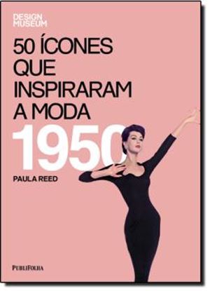 Imagem de 50 ICONES QUE INSPIRARAM A MODA - 1950