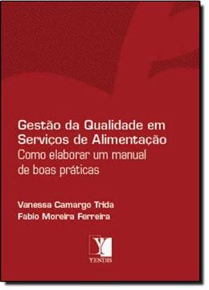 Imagem de GESTAO DA QUALIDADE EM SERVICOS DE ALIMENTACAO - COMO ELABORAR UM MANUAL DE BOAS PRATICAS