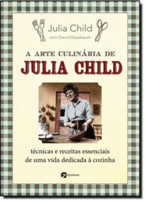 Imagem de ARTE CULINARIA DE JULIA CHILD, A