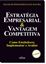 Imagem de ESTRATEGIA EMPRESARIAL & VANTAGEM COMPETITIVA - 9ºED