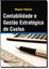 Imagem de CONTABILIDADE E GESTAO ESTRATEGICA DE CUSTOS