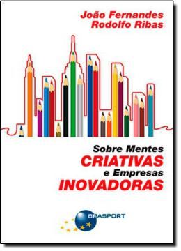 Imagem de SOBRE MENTES CRIATIVAS E EMPRESAS INOVADORAS