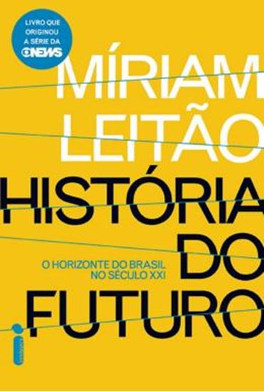 Picture of HISTORIA DO FUTURO - O HORIZONTE DO BRASIL NO SECULO XXI