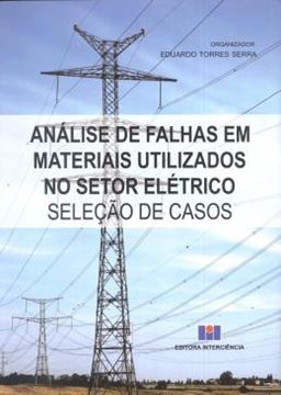 Imagem de ANALISE DE FALHAS EM MATERIAIS UTILIZADOS NO SETOR ELETRICO - SELECAO DE CASOS