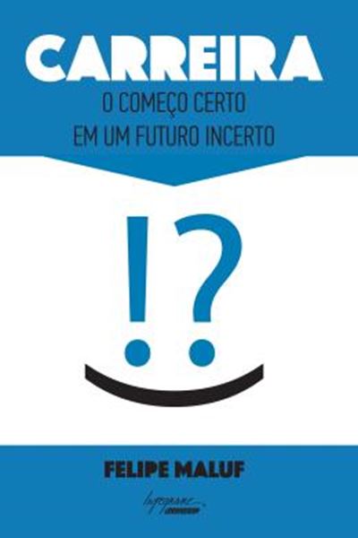 Picture of CARREIRA - O COMECO CERTO EM UM FUTURO INCERTO