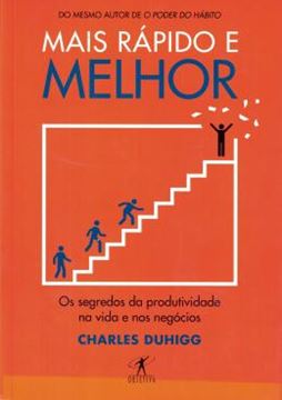 Imagem de MAIS RAPIDO E MELHOR - OS SEGREDOS DA PRODUTIVIDADE NA VIDA E NOS NEGOCIOS