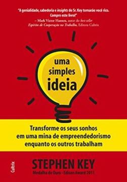 Imagem de SIMPLES IDEIA, UMA - TRANSFORME OS SEUS SONHOS EM UMA MINA DE EMPREENDEDORISMO ENQUANTO OS OUTROS TRABALHAM