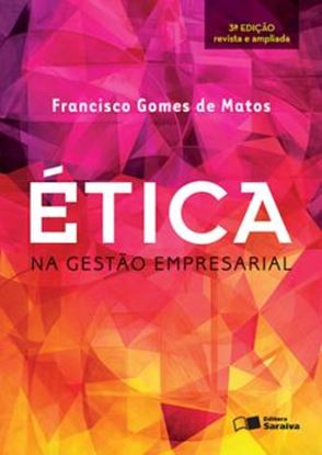 Imagem de ETICA NA GESTAO EMPRESARIAL - DA CONSCIENTZACAO A ACAO - 3ª ED