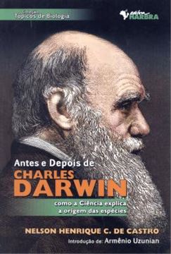 Imagem de ANTES E DEPOIS DE CHARLES DARWIN - COMO A CIENCIA EXPLICA A ORIGEM DA ESPECIES