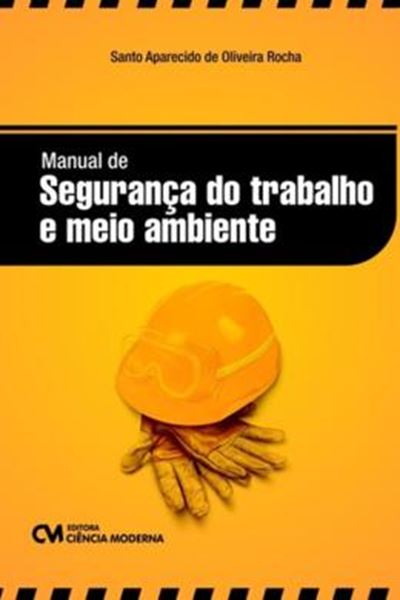 Picture of MANUAL DE SEGURANCA DO TRABALHO E MEIO AMBIENTE 1ª EDICAO