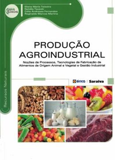Picture of PRODUCAO AGROINDUSTRIAL - NOCOES DE PROCESSOS, TECNOLOGIAS DE FABRICACAO DE ALIMENTOS DE ORIGEM ANIMAL E VEGETAL E GESTAO INDUSTRIAL