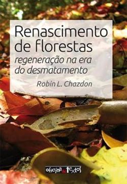 Imagem de RENASCIMENTO DE FLORESTAS - REGENERACAO NA ERA DE DESMATAMENTO - 1ª ED