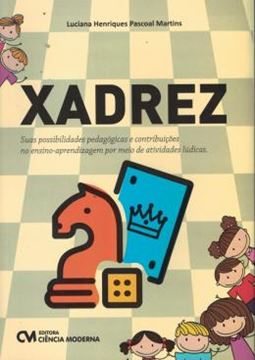 Imagem de XADREZ - SUAS POSSIBILIDADES PEDAGOGICAS E CONTRIBUICOES NO ENSINO-APRENDIZAGEM POR MEIO DE ATIVIDADES LUDICAS - 1ª ED 