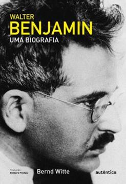 Imagem de WALTER BENJAMIN - UMA BIOGRAFIA