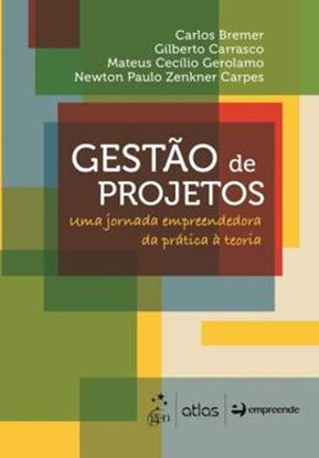 Imagem de GESTAO DE PROJETOS - UMA JORNADA EMPREENDEDORA DA PRATICA A TEORIA