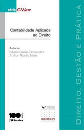 Imagem de SERIE GVLAW - DIREITO, GESTAO E PRATICA - CONTABILIDADE APLICADA AO DIREITO