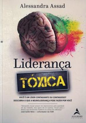 Imagem de LIDERANCA TOXICA - VOCE E UM LIDER CONTAGIANTE OU CONTAGIOSO? DESCUBRA O QUE A NEUROLIDERANCA PODE FAZER POR VOCE