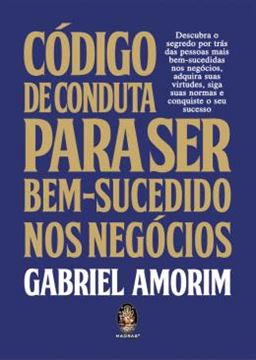 Imagem de CODIGO DE CONDUTA PARA SER BEM-SUCEDIDO NOS NEGOCIOS