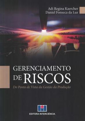 Imagem de GERENCIAMENTO DE RISCOS - DO PONTO DE VISTA DA GESTAO DA PRODUCAO