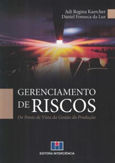 Picture of GERENCIAMENTO DE RISCOS - DO PONTO DE VISTA DA GESTAO DA PRODUCAO