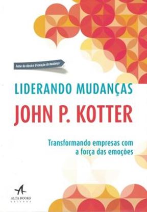 Imagem de LIDERANDO MUDANCAS - TRANSFORMANDO EMPRESAS COM A FORCA DAS EMOCOES