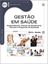 Imagem de GESTAO EM SAUDE - NOCOES BASICAS, PRATICAS DE ATENDIMENTO, SERVICOS E PROGRAMAS DE QUALIDADE