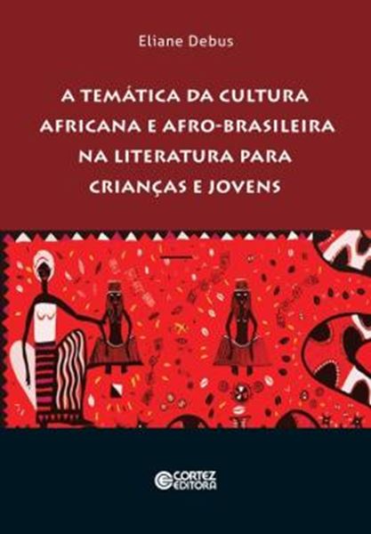 Picture of TEMATICA DA CULTURA AFRICANA E AFRO-BRASILEIRA NA LITERATURA PARA CRIANCAS E JOVENS, A