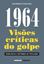 Imagem de 1964 - VISOES CRITICAS DO GOLPE - DEMOCRACIA E REFORMAS NO POPULISMO