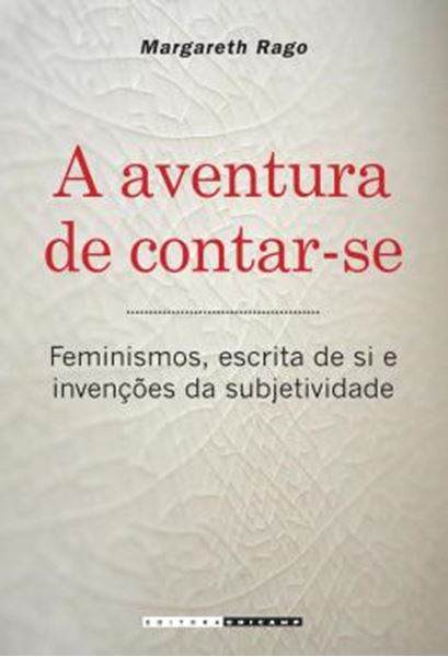 Picture of A AVENTURA DE CONTAR-SE - FEMINISMOS, ESCRITA DE SI E INVENCOES DA SUBJETIVIDADE