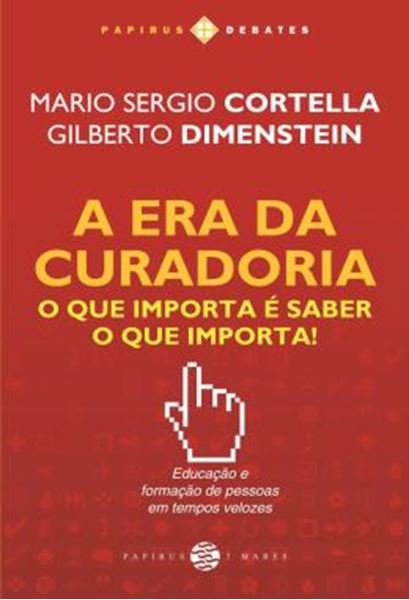 Picture of A ERA DA CURADORIA - O QUE IMPORTA E SABER O QUE IMPORTA!