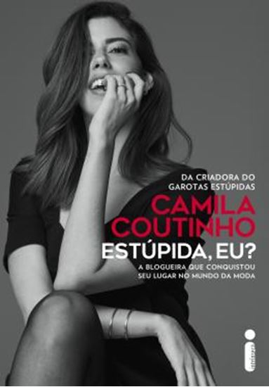 Picture of ESTUPIDA, EU? - A BLOGUEIRA QUE CONQUISTOU SEU LUGAR NO MUNDO DA MODA