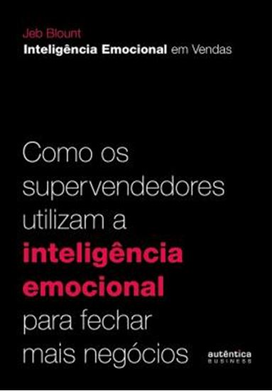 Picture of COMO OS SUPERVENDEDORES UTILIZAM A INTELIGENCIA EMOCIONAL PARA FECHAR MAIS NEGOCIOS