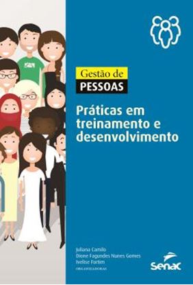 Imagem de GESTAO DE PESSOAS - PRATICAS EM TREINAMENTO E DESENVOLVIMENTO