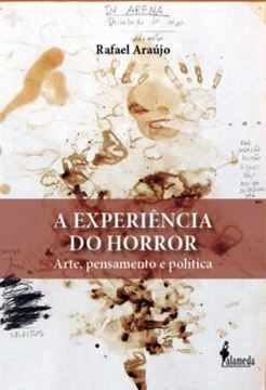 Imagem de A EXPERIENCIA DO HORROR - ARTE, PENSAMENTO E POLITICA
