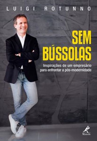 Picture of SEM BUSSOLAS - INSPIRACOES DE UM EMPRESARIO PARA ENFRENTAR A POS-MODERNIDADE