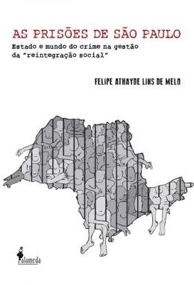 Imagem de AS PRISOES DE SAO PAULO - ESTADO E MUNDO DO CRIME NA GESTAO DA - REINTEGRACAO SOCIAL -