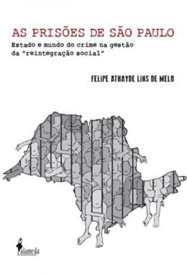 Picture of AS PRISOES DE SAO PAULO - ESTADO E MUNDO DO CRIME NA GESTAO DA - REINTEGRACAO SOCIAL -