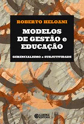 Imagem de MODELOS DE GESTAO E EDUCACAO - GERENCIALISMO E SUBJETIVIDADE