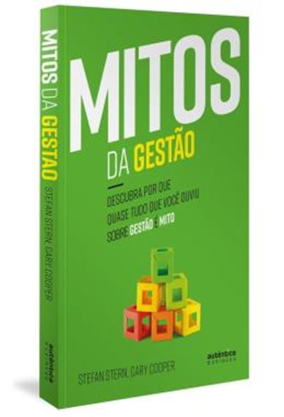 Picture of MITOS DA GESTAO - DESCUBRA POR QUE QUASE TUDO QUE VOCE OUVIU SOBRE GESTAO E MITO