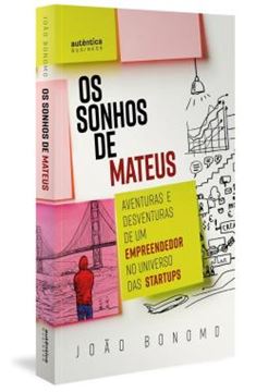 Imagem de SONHOS DE MATEUS, OS -  AVENTURAS E DESVENTURAS DE UM EMPREENDEDOR NO UNIVERSO DAS STARTUPS