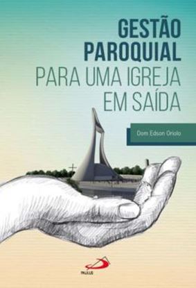 Imagem de GESTAO PAROQUIAL PARA UMA IGREJA EM SAIDA