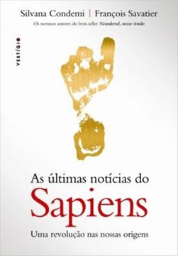 Imagem de ULTIMAS NOTICIAS DO SAPIENS, AS - UMA REVOLUCAO NAS NOSSAS ORIGENS