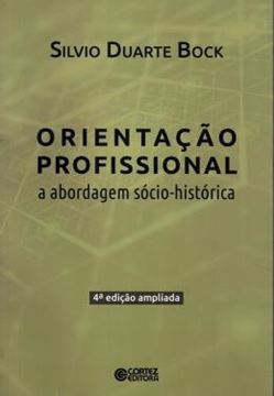 Imagem de ORIENTACAO PROFISSIONAL - A ABORDAGEM SOCIO-HISTORICA - 4ª ED