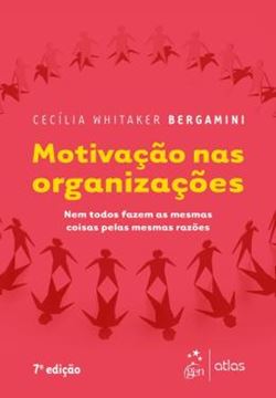Imagem de MOTIVACAO NAS ORGANIZACOES - NEM TODOS FAZEM AS MESMAS COISAS PELAS MESMAS RAZOES - 7ª ED