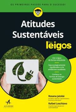 Imagem de ATITUDES SUSTENTAVEIS PARA LEIGOS - COMO DESCOBRIR SUAS REAIS METAS E CHEGAR AONDE VOCE QUER
