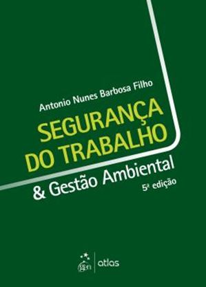 Imagem de SEGURANCA DO TRABALHO E GESTAO AMBIENTAL - 5ª ED