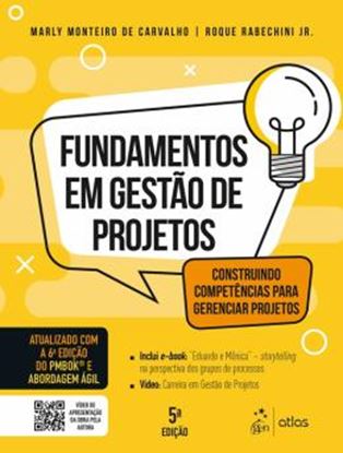 Imagem de FUNDAMENTOS EM GESTAO DE PROJETOS - CONSTRUINDO COMPETENCIAS PARA GERENCIAR PROJETOS - 5ª ED