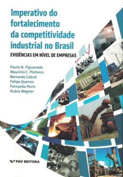 Picture of IMPERATIVO DO FORTALECIMENTO DA COMPETITIVIDADE INDUSTRIAL NO BRASIL - EVIDENCIAS EM NIVEL DE EMPRESAS