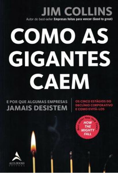 Picture of COMO AS GIGANTES CAEM - E POR QUE ALGUMAS EMPRESAS JAMAIS DESISTEM